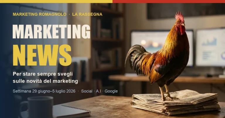 Marketing News: social, AI e Google (29 giugno–5 luglio 2026)