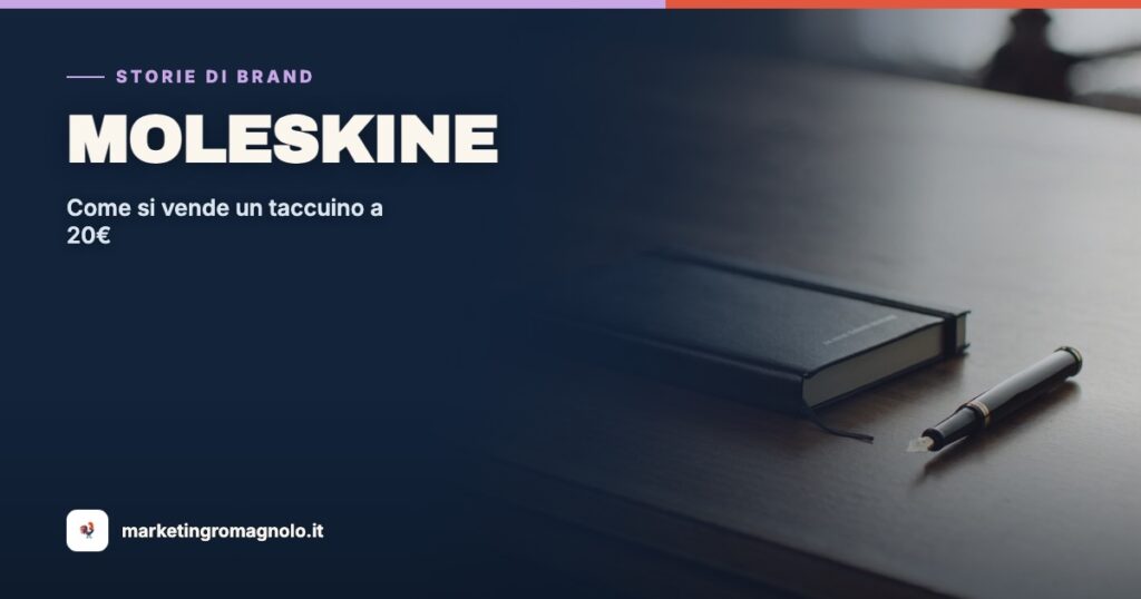 Storie di Brand: Moleskine — come si vende una storia invece di un quaderno