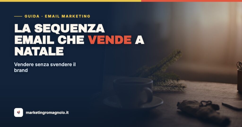 Email marketing per le feste: la sequenza che vende senza svendere