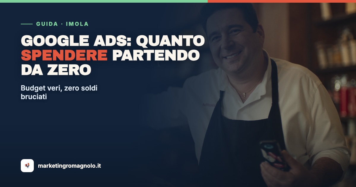 Google Ads per chi parte da zero: quanto spendere e cosa aspettarsi a Imola